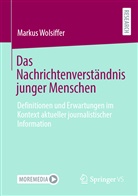 Markus Wolsiffer - Das Nachrichtenverständnis junger Menschen