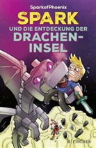 SparkofPhoenix, Stefani Kampmann, Timo Müller-Wegner - SparkofPhoenix: Spark und die Entdeckung der Dracheninsel