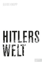 Guido Knopp - Hitlers Welt