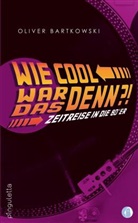 Oliver Bartkowski, Bartkowski Oliver - Wie cool war das denn?!