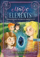 Patricia Schröder, Nadine Jessler - Magic Elements (Band 3) - Im Bann des dunklen Kristalls