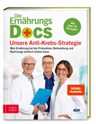 Jörn Klasen, Jörn (Dr. med.) Klasen, Matthias Riedl, Matthias (Dr. med.) Riedl, Silja Schäfer - Die Ernährungs-Docs - Unsere Anti-Krebs-Strategie