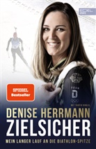Denise Herrmann, Taufig Khalil - Zielsicher. Mein langer Lauf an die Biathlon-Spitze