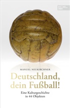 Manuel Neukirchner - Deutschland, dein Fußball!