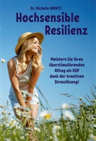 Dr Michelle Haintz, Dr. Michelle Haintz, Michelle Haintz - Hochsensible Resilienz