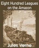Jules Verne - Eight Hundred Leagues on the Amazon