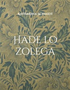 Katharina Schmidt - Hade lo zolega