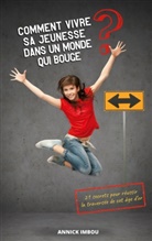 Annick Imbou - Comment vivre sa jeunesse dans un monde qui bouge