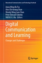 Alex Chi-Keung Chan, Wendy Wing Lam Chan, Alex Chi-keung Chan, Will W. K. Ma, Peter Edward Sidorko, Anna Wing Bo Tso... - Digital Communication and Learning
