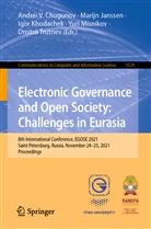 Andrei V. Chugunov, Marijn Janssen, Igor Khodachek, Igor Khodachek et al, Yuri Misnikov, Dmitrii Trutnev - Electronic Governance and Open Society: Challenges in Eurasia