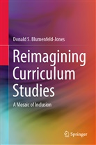 Donald S Blumenfeld-Jones, Donald S. Blumenfeld-Jones - Reimagining Curriculum Studies
