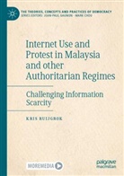 Kris Ruijgrok - Internet Use and Protest in Malaysia and other Authoritarian Regimes