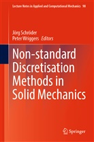 Jörg Schröder, Wriggers, Peter Wriggers - Non-standard Discretisation Methods in Solid Mechanics