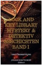 Julian Hawthorne, Julian Hawthorne - Lock and Key Library Mystery & Detektiv Geschichten Band I