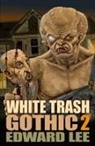 Edward Lee - White Trash Gothic 2