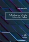 Alina Degünther - Technology and ethnicity in American Studies