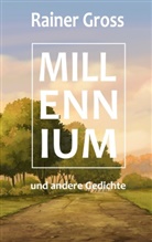 Rainer Gross - Millennium und andere Gedichte