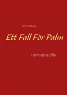 Victor Valberg - Ett Fall För Palm