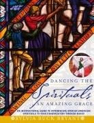 Sylvia Buck Bryant - Dancing the Spirituals... An Amazing Grace