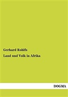 Gerhard Rohlfs - Land und Volk in Afrika