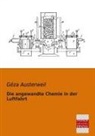 Géza Austerweil - Die angewandte Chemie in der Luftfahrt