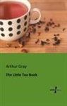 Arthur Gray - The Little Tea Book