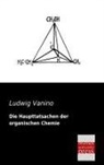 Ludwig Vanino - Die Haupttatsachen der organischen Chemie
