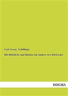 Carl G. Schillings, Carl Georg Schillings - Mit Blitzlicht und Büchse im Zauber des Eleléscho