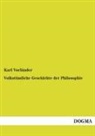 Karl Vorländer - Volkstümliche Geschichte der Philosophie