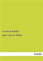 Gerhard Rohlfs - Quer durch Afrika