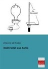 Etienne de Fodor - Elektrizität aus Kohle