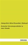 Klabund, (bürgerlich Alfred Henschke) Klabund - Deutsche Literaturgeschichte in einer Stunde