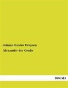 Johann G. Droysen, Johann Gustav Droysen - Alexander der Große