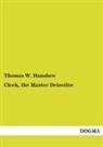 Thomas W Hanshew, Thomas W. Hanshew - Cleek, the Master Detective