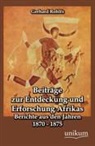 Gerhard Rohlfs - Beiträge zur Entdeckung und Erforschung Afrikas