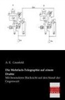A E Granfeld, A. E. Granfeld, August Eduard Granfeld - Die Mehrfach-Telegraphie auf einem Drahte