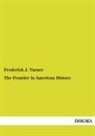 Frederick J Turner, Frederick J. Turner - The Frontier in American History