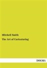 Mitchell Smith - The Art of Caricaturing