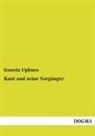 Goswin Uphues - Kant und seine Vorgänger