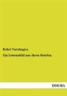 Rahel Varnhagen - Ein Lebensbild aus ihren Briefen