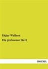 Edgar Wallace - Ein gerissener Kerl