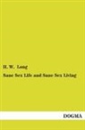 H W Long, H. W. Long - Sane Sex Life and Sane Sex Living