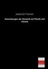 Joseph J. Thomson, Joseph John Thomson - Anwendungen der Dynamik auf Physik und Chemie