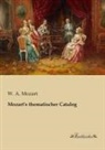 W A Mozart, W. A. Mozart, Wolfgang Amadeus Mozart - Mozart's thematischer Catalog