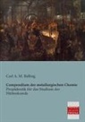 Carl A M Balling, Carl A. M. Balling - Compendium der metallurgischen Chemie