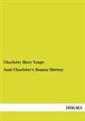 Charlotte Mary Yonge - Aunt Charlotte's Roman History