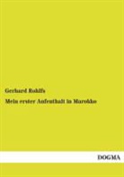 Gerhard Rohlfs - Mein erster Aufenthalt in Marokko