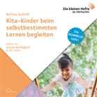 Bettina Zydatiß, Ursula Berlinghof, Claus Vester - Kita-Kinder beim selbstbestimmten Lernen begleiten, 1 Audio-CD (Hörbuch)
