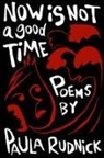 Paula Rudnick - Now is Not a Good Time