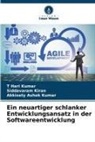 Siddavaram Kiran, Akkisety As Kumar, Akkisety Ashok Kumar, T Hari Kumar - Ein neuartiger schlanker Entwicklungsansatz in der Softwareentwicklung